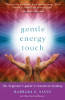 Gentle Energy Touch: The Beginner's Guide to Hands-On Healing by Barbara E. Savin.